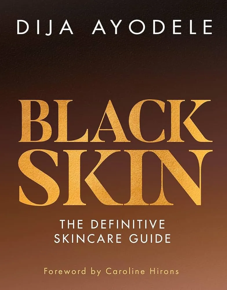 Black Skin, The Definite Care Guide Dija Ayodele